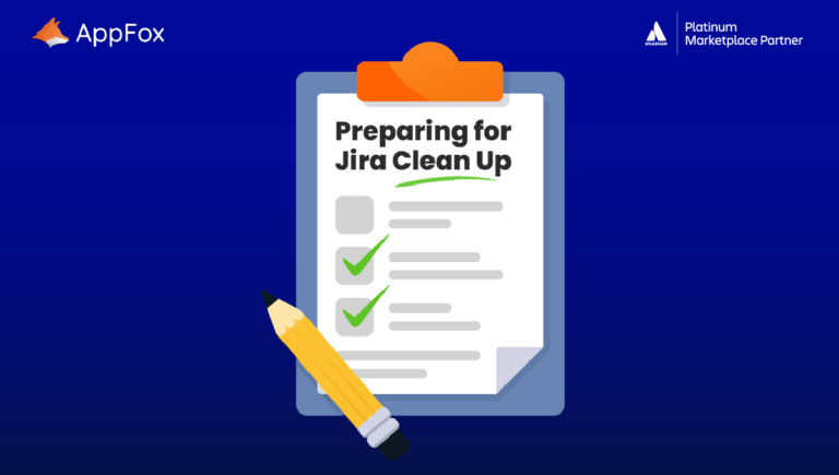 How to prepare for your Jira clean-up - AppFox