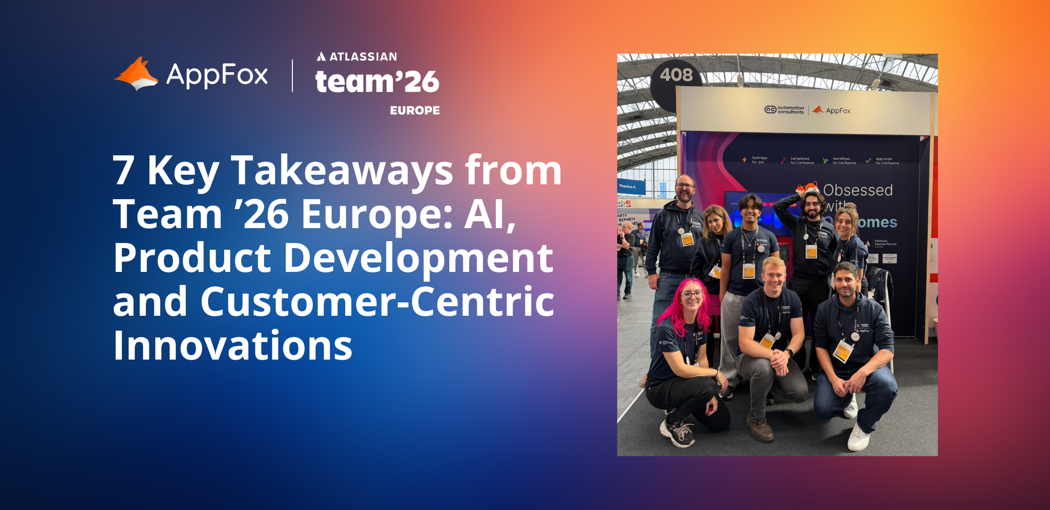 7 key takeaways from Team ’26 Europe AI, product development and customer-centric innovations
